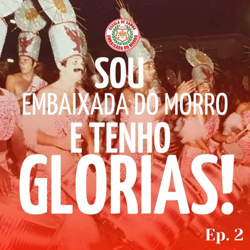 Sou Embaixada do Morro e Tenho Glórias, Ep. 2