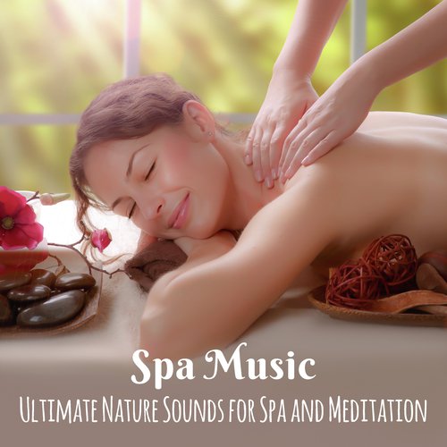 Spa Music (Ultimate Nature Sounds for Spa and Meditation)