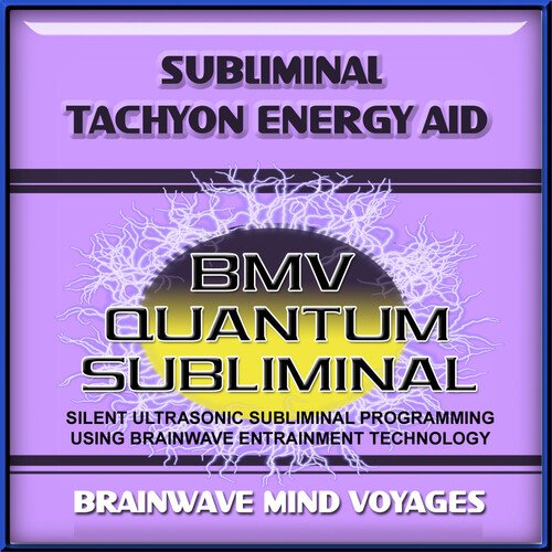 Subliminal Tachyon Energy Aid