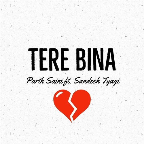 Tere Bina (feat. Sandesh Tyagi)