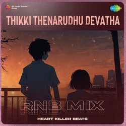 Thikki Thenarudhu Devatha - RnB Mix-QikoeyN7fWQ