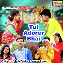 Tui Adorer Bhai-Pj0pAgFEcUs