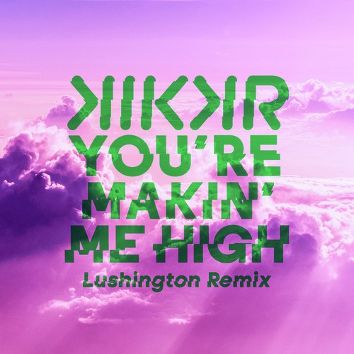 You&#039;re Makin&#039; Me High (Lushington Remix)_poster_image