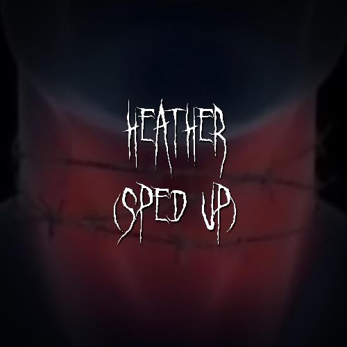 heather (sped up) cover art