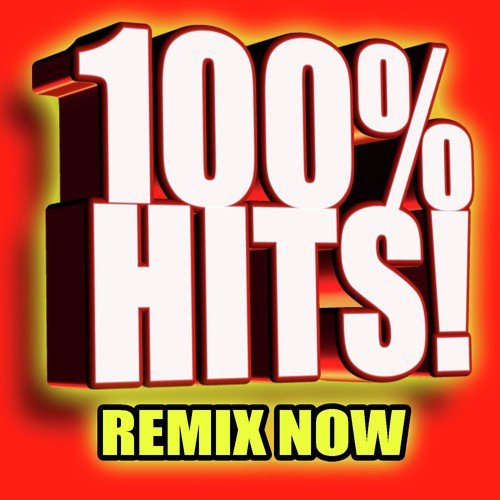 100% Hits! Remix Now