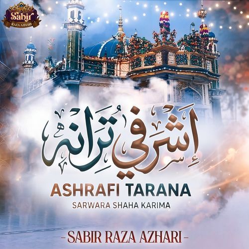 ASHRAFI TARANA (Sarwara Shaha Karima)