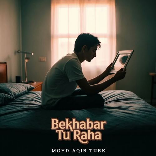 Bekhabar Tu Raha