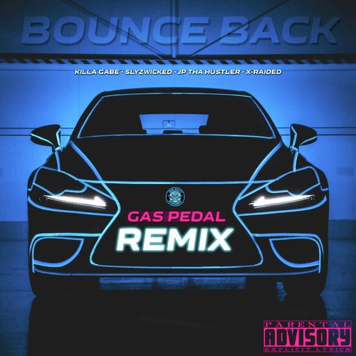 Bounce Back (Gas Pedal Remix) [feat. X-Raided]