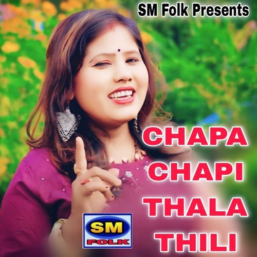 CHAPA CHAPI THALA THILI