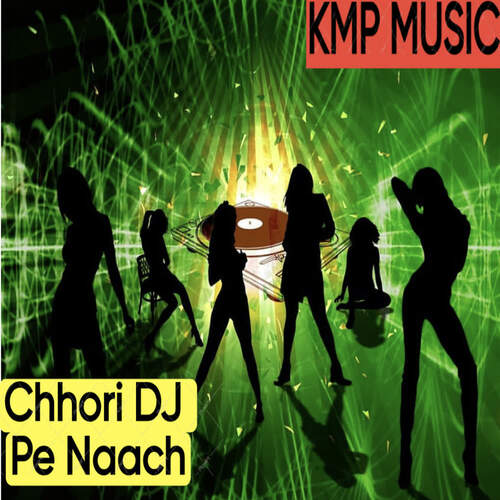 Chhori DJ Pe Naach