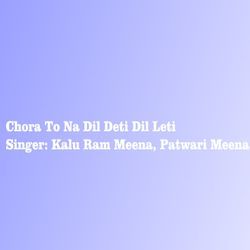 Chora To Na Dil Deti Dil Leti-KAozQQwEf3Q