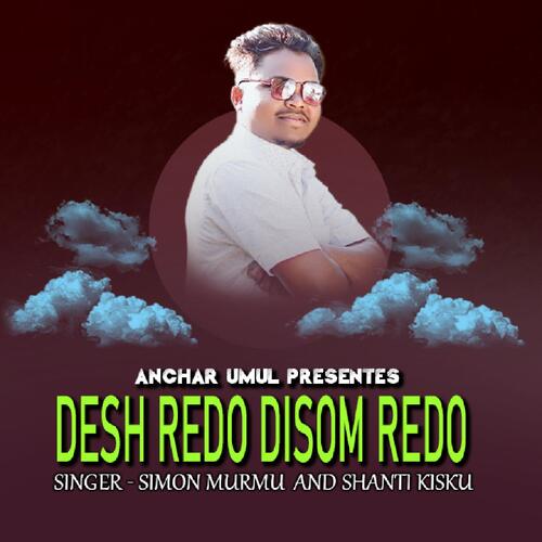 Desh Redo Disom Redo ( Santali Song )