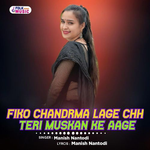 Fiko Chandrma Lage Chh Teri Muskan Ke Aage