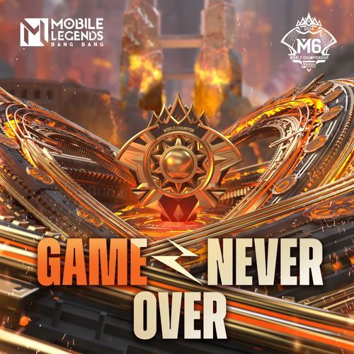 Game Never Over (Mobile Legends: Bang Bang M6 World Championship) cover art