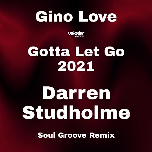 Gotta Let Go 2021 (Gino Love 2021 Remaster) cover art