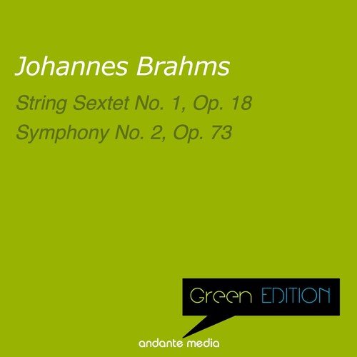 Green Edition - Brahms: String Sextet No. 1, Op. 18 & Symphony No. 2, Op. 73