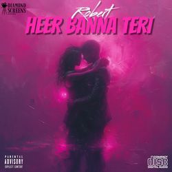 HEER BANNI TERI-Oh0TBRwdcnc