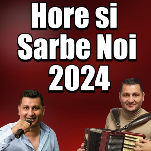 Hore si Sarbe Noi 2024