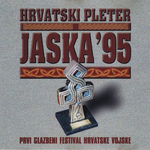 Hrvatski Pleter: Glazbeni Festival Hrvatske Vojske - Jaska '95