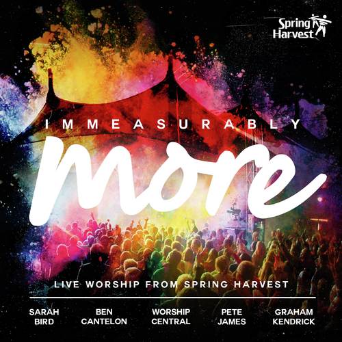 Immeasurably More: Live Worship From Spring Harvest