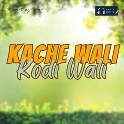 Kache Wali Kodi Wali-Ix1TSDVTZkA