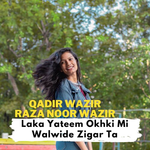 Laka Yateem Okhki Mi Walwide Zigar Ta_poster_image