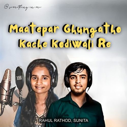 Maatepar Ghungatho Kache Kodiwali Re