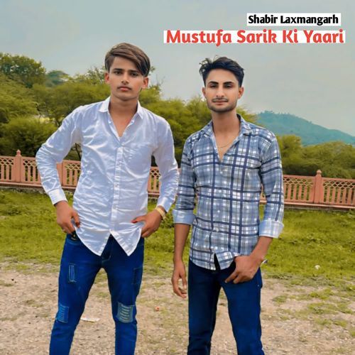 Mustufa Sarik Ki Yaari