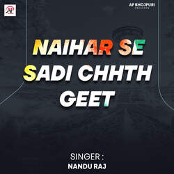 Naihar Se Sadi Chhth Geet-QywyfANXQWI