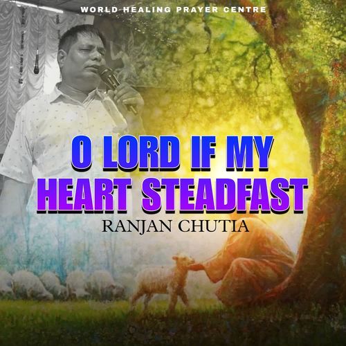 O Lord If My Heart Steadfast