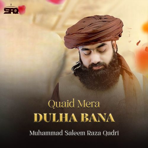 Quaid Mera Dulha Bana