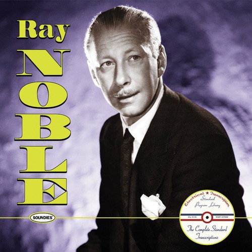 Ray Noble: The Complete Standard Transcriptions