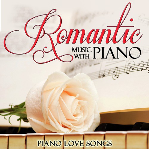 Romantic Music With Piano. Piano Love Songs