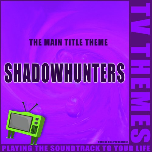 Shadowhunters - The Main Title Theme_poster_image