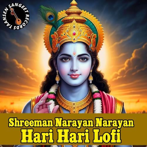 Shreeman Narayan Narayan Hari Hari Lofi