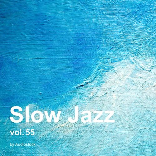 Slow Jazz, Vol. 55 -Instrumental BGM- by Audiostock