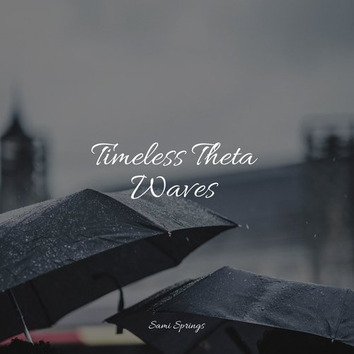 Timeless Theta Waves