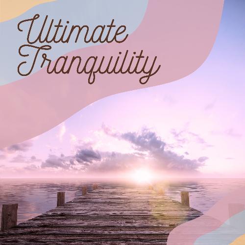 Ultimate Tranquility: Soothing Melodies for Deep Relaxation and Stress Relief_poster_image