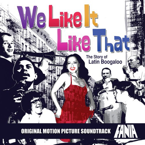 We Like It Like That: The Story Of Latin Boogaloo (Original Soundtrack Vol. 1)