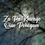 Za Pa Khwago Qisso Pohegam
