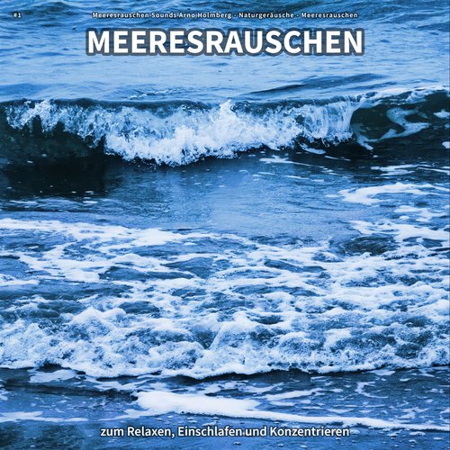 #1 Meeresrauschen zum Relaxen, Einschlafen und Konzentrieren