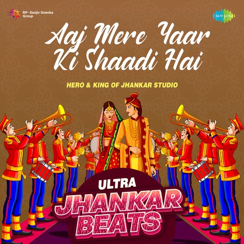 Aaj Mere Yaar Ki Shaadi Hai - Ultra Jhankar Beats