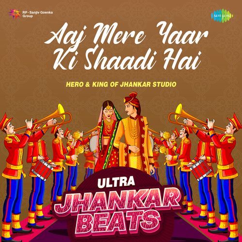 Aaj Mere Yaar Ki Shaadi Hai - Ultra Jhankar Beats