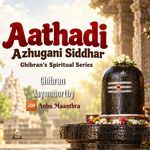 Aathadi - Azhugani Siddhar (Ghibran's Spiritual Series)