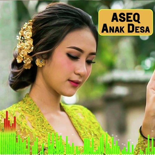 Aseq Anak Desa