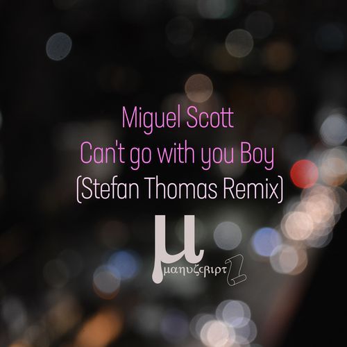 Can't go with you Boy (Stefan Thomas remix)