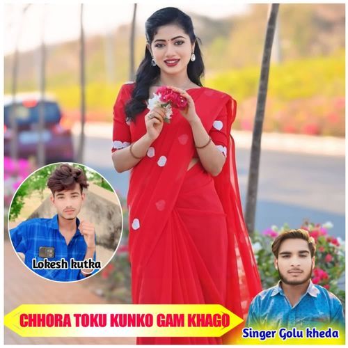 Chhora Toku Kunko Gam Khago