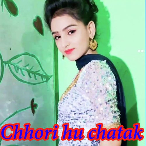 Chhori hu chatak