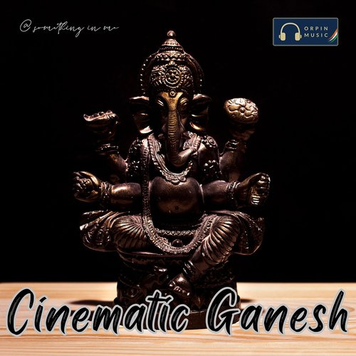 Cinematic Ganesh