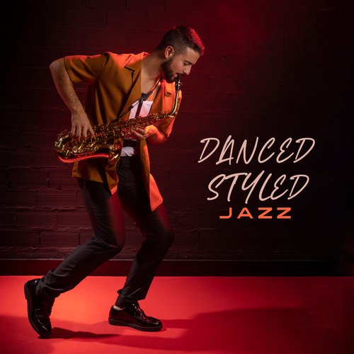 Danced Styled Jazz: Fast Tempo Jazz, Funky Jazz Party